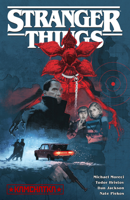Stranger Things: Kamchatka (Graphic Novel) By Michael Moreci, Todor Hristov (Illustrator) Cover Image