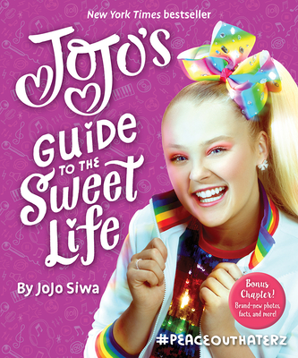 JoJo's Guide to the Sweet Life: #PeaceOutHaterz By JoJo Siwa Cover Image