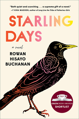Starling Days: A Novel By Rowan Hisayo Buchanan Cover Image