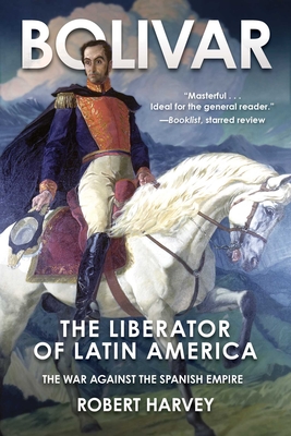Bolivar: The Liberator of Latin America Cover Image
