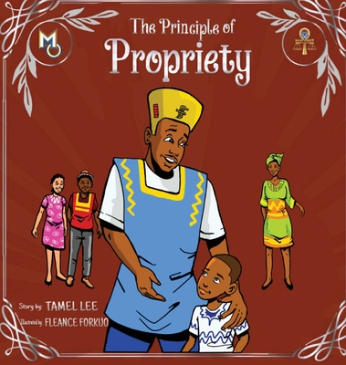 The Principle of Propriety By Tamel Lee, Fleance Forkuo (Illustrator) Cover Image