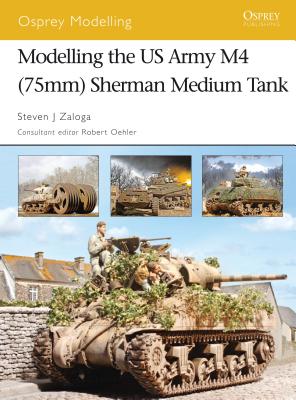 Modelling the US Army M4 (75mm) Sherman Medium Tank (Osprey Modelling) Cover Image