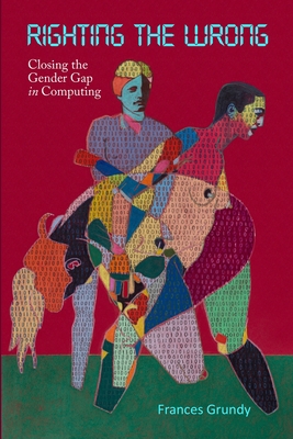 Righting the Wrong: Closing the Gender Gap in Computing Cover Image