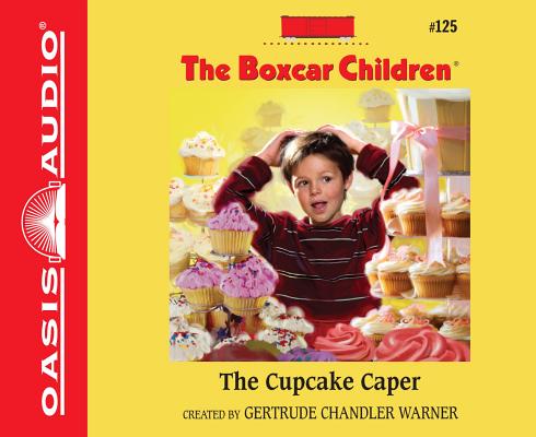 The Cupcake Caper (Library Edition) (The Boxcar Children Mysteries #125)