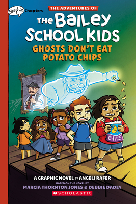 Ghosts Don't Eat Potato Chips: A Graphix Chapters Book (The Adventures of the Bailey School Kids #3) (The Adventures of the Bailey School Kids Graphix) By Marcia Thornton Jones, Debbie Dadey, Angeli Rafer (Illustrator) Cover Image
