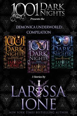 Demonica Underworld Compilation: 3 Stories by Larissa Ione By Larissa Ione Cover Image
