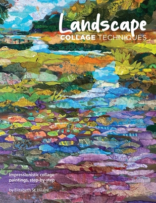 Landscape Collage Techniques: Impressionistic collage paintings, step-by-step Cover Image