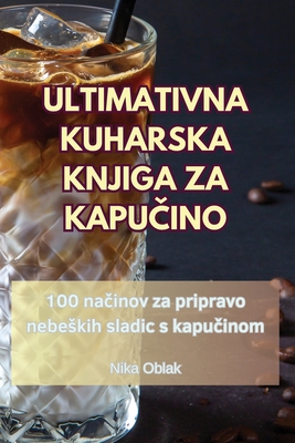 Ultimativna Kuharska Knjiga Za KapuČino Cover Image