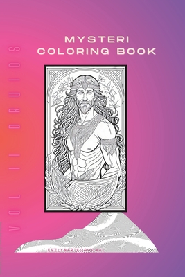 Mysteri Coloring Boock - Druids II: VOL II - Evelynarteoriginal editorial (Mysteri Coloring Boock Evelynarteoriginal Editorial #2)