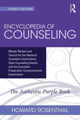 Encyclopedia of Counseling: Master Review and Tutorial for the National Counselor Examination, State Counseling Exams, and the Counselor Preparati By Howard Rosenthal Cover Image