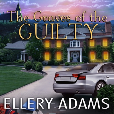 The Graves of the Guilty Lib/E By Ellery Adams, Cris Dukehart (Read by) Cover Image