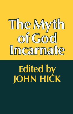 The Myth of God Incarnate By John Hick Cover Image