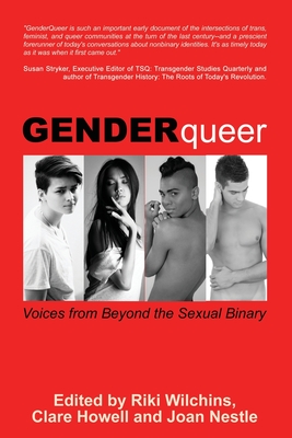 GenderQueer: Voices from Beyond the Sexual Binary By Riki Wilchins (Editor), Joan Nestle (Editor), Clare Howell (Editor) Cover Image