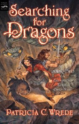 Searching for Dragons: The Enchanted Forest Chronicles, Book Two