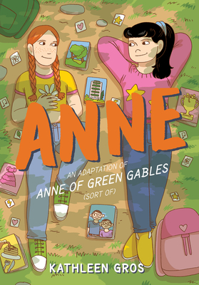 Anne: An Adaptation of Anne of Green Gables (Sort Of) (Paperback) | Books  and Crannies
