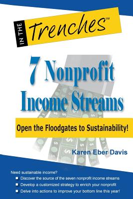 7 Nonprofit Income Streams: Open the Floodgates to Sustainability! By Karen Eber Davis Cover Image