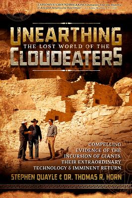 Unearthing the Lost World of the Cloudeaters: Compelling Evidence of the Incursion of Giants, Their Extraordinary Technology, and Imminent Return Cover Image