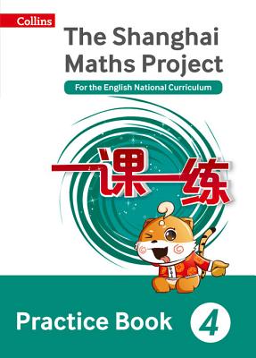 Shanghai Maths – The Shanghai Maths Project Practice Book Year 4: For the English National Curriculum