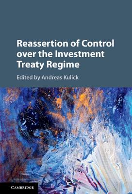 Reassertion of Control Over the Investment Treaty Regime Cover Image