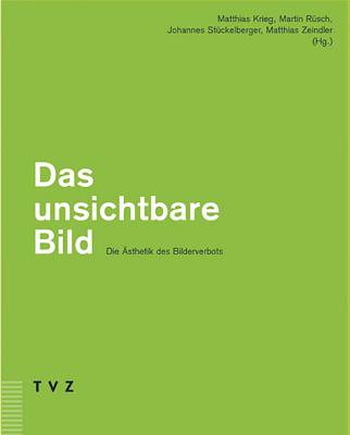 Cover for Das Unsichtbare Bild - Die Asthetik Des Bilderverbots