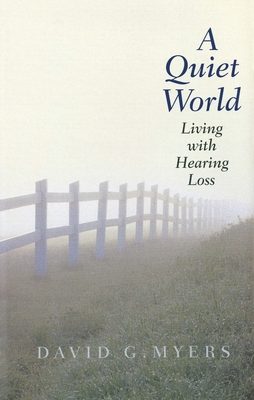 A Quiet World: Living with Hearing Loss Cover Image