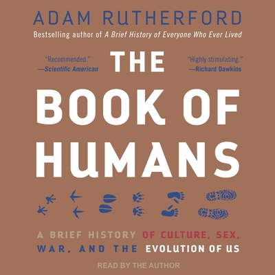 The Book of Humans Lib/E: A Brief History of Culture, Sex, War, and the Evolution of Us By Adam Rutherford, Adam Rutherford (Read by) Cover Image