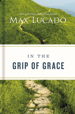 In the Grip of Grace By Max Lucado Cover Image