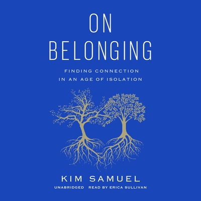 On Belonging: Finding Connection in an Age of Isolation Cover Image