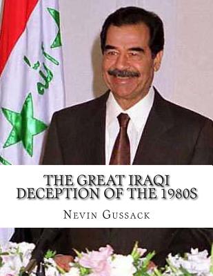 The Great Iraqi Deception of the 1980s: Continued Anti-Americanism and Cooperation with the USSR by the Saddam Regime Cover Image
