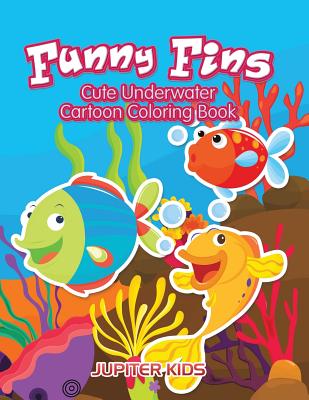 Funny Fins: Cute Underwater Cartoon Coloring Book Cover Image