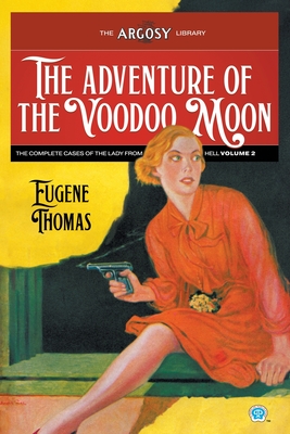 The Adventure of the Voodoo Moon: The Complete Cases of the Lady From Hell, Volume 2 (Argosy Library #179)