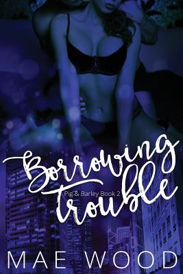 Cover for Borrowing Trouble (Pig & Barley #2)