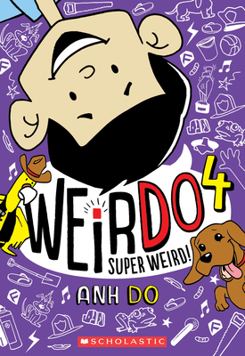 Super Weird! (WeirDo #4) By Anh Do Cover Image