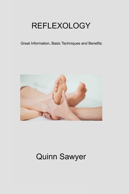 Reflexology 1: Great Information, Basic Techniques and Benefits Cover Image