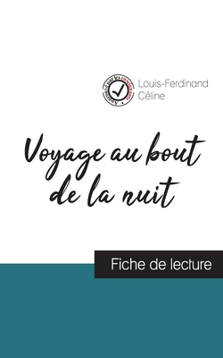 Voyage au bout de la nuit de Louis-Ferdinand Céline (fiche de lecture et analyse complète de l'oeuvre) By Louis-Ferdinand Céline Cover Image