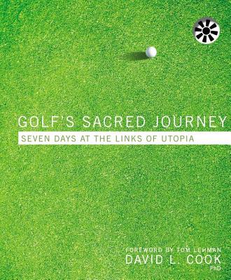 Golf's Sacred Journey: Seven Days at the Links of Utopia Cover Image