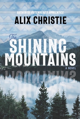 The Shining Mountains By Alix Christie Cover Image