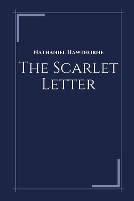 The Scarlet Letter by Nathaniel Hawthorne, Paperback