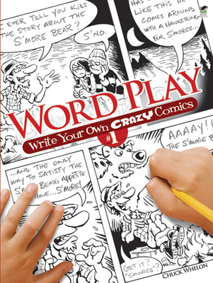 Word Play: Write Your Own Crazy Comics #1 By Chuck Whelon Cover Image