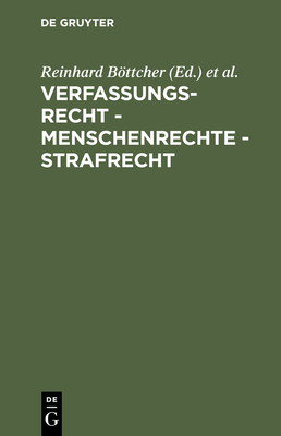 Verfassungsrecht - Menschenrechte - Strafrecht: Kolloquium Für Dr