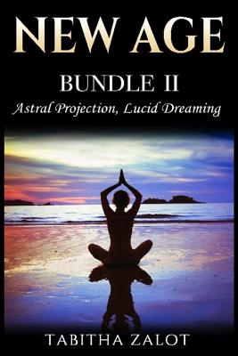 New Age: 2 Books In 1 - Enhance Your Life With Astral Projection & Lucid Dreaming Cover Image