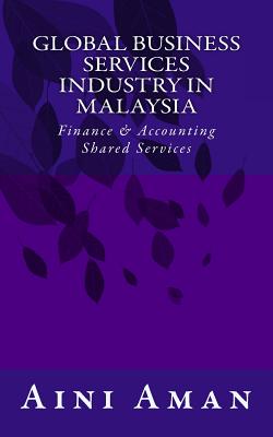 Global Business Services Industry in Malaysia: With a Focus on Finance & Accounting Shared Services Cover Image