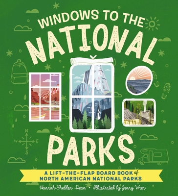 Windows to the National Parks of North America: A Lift-the-Flap Board Book of the National Parks (Windows to the World) By Hannah Sheldon-Dean, Jenny Wren (Illustrator) Cover Image