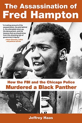 The Assassination of Fred Hampton: How the FBI and the Chicago Police Murdered a Black Panther Cover Image