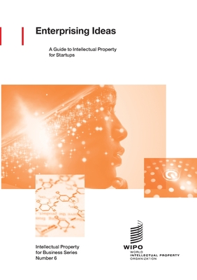 Enterprising Ideas: A Guide to Intellectual Property for Startups Cover Image