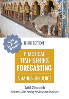 Practical Time Series Forecasting: A Hands-On Guide [3rd Edition] By Galit Shmueli Cover Image