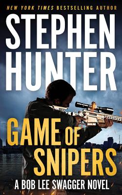 Game of Snipers (Bob Lee Swagger Novels #11) By Stephen Hunter, R. C. Bray (Read by) Cover Image
