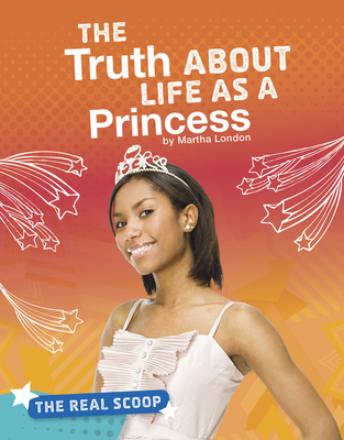 The Truth about Life as a Princess By Martha London Cover Image