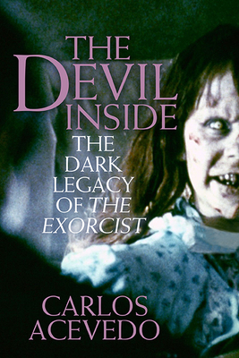 The Devil Inside: The Dark Legacy of the Exorcist Cover Image