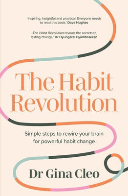 The Habit Revolution: Simple steps to rewire your brain for powerful habit change Cover Image